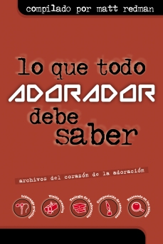 Lo que todo adorador debe saber