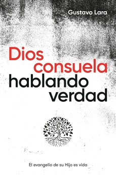 Dios consuela hablando verdad