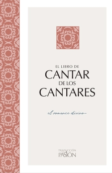 El libro de Cantar de los Cantares: El romance divino