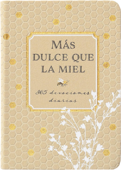 Más dulce que la miel: 365 devociones diarias