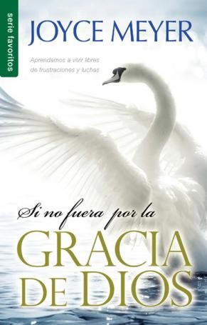 Si no fuera por la gracia de Dios - Serie Favoritos