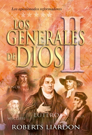 Los generales de Dios, Tomo 2: Los apasionados reformadores
